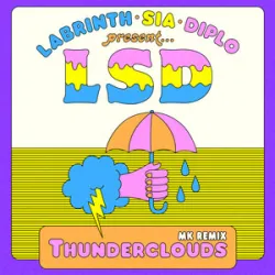 LSD (Sia Diplo & Labrinth) - Thunderclouds