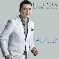 Ulugbek Rahmatullayev - Bilmadi