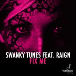 Swanky Tunes/Raign - Fix Me