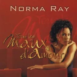 Norma Ray - Tous Les Maux D Amour