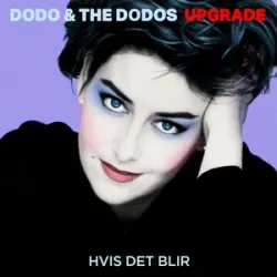 Dodo & The Dodos - Hvis Det Blir