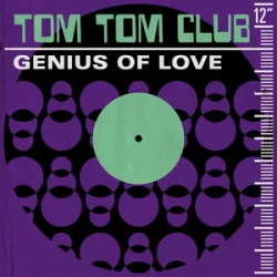Tom Tom Club - Genius Of Love (Long Version)