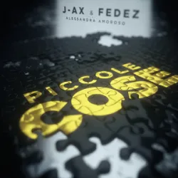 J-AX & Fedez - Piccole Cose (feat Alessandra Amoroso)