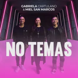 Gabriela Cartulano - No Temas
