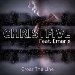 CHRISTFIVE Feat EMARIE - Cross The Line
