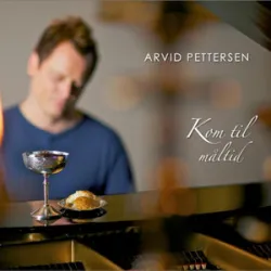 Arvid Pettersen - Kom Til Måltid