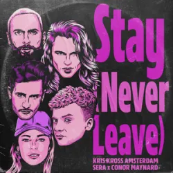 Kriss Kross Amsterdam SERA Conor Maynard - Stay (Never Leave)