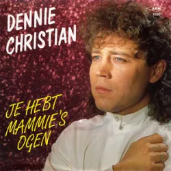 Dennie Christian - Je Hebt Mammies Ogen