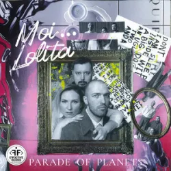 Parade Of Planets - Moi Lolita