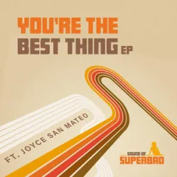 Sound Of SuperBad - Youre The Best Thing (feat Joyce San Mateo)