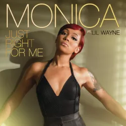 Monica Ft Lil Wayne - Just Right For Me