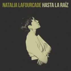 Natalia Lafourcade - Hasta La Ra?z