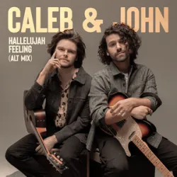 Caleb And John - Hallelujah Feeling