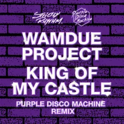 WAMDUE PROJECT - KING OF MY CASTLE ( PURPLE DISCO MACHINE REMIX)