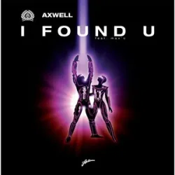 Axwell/MaxC - I Found U