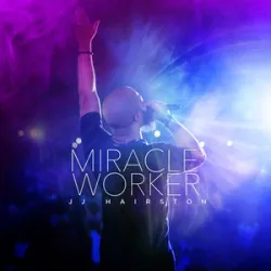 J J Hairston And Youthful Praise - Miracle Worker
