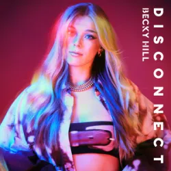 Becky Hill Feat Chase & Status - Disconnect