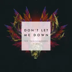 THE CHAINSMOKERS FT DAYA - DONT LET ME DOWN