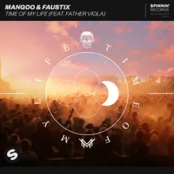 Mangoo & Faustix - Time Of My Life
