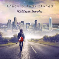 Anady & Andy Ztoned - Walking In Memphis (by Marc Cohn)
