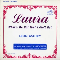 Leon Ashley - Laura (Whats He Got That I Aint Got)