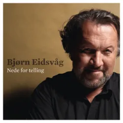 Bjørn Eidsvåg - Nede For Telling