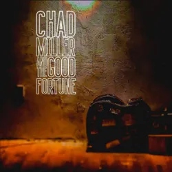 CHAD MILLER AND THE GOOD FORTUNE - FIX ME TONIGHT