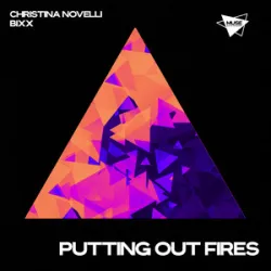 Christina Novelli & BiXX - Putting Out Fires
