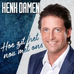 HENK DAMEN - HOE ZIT T NOU MET ONS