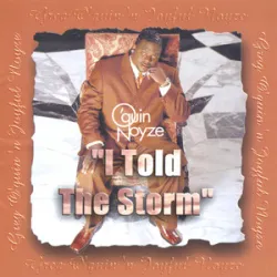 I Told The Storm - Greg OQuin N Joyful Noize