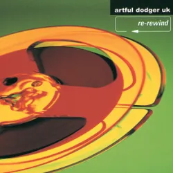 Artful Dodger - Re Re Wind