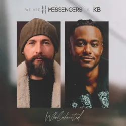 We Are Messengers - Wholehearted (feat KB)