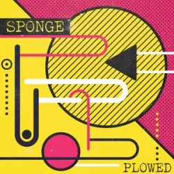 Sponge - Plowed