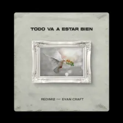 REDIMI2 - TODO VA A ESTAR BIEN W/Evan Craft