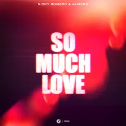 Nicky Romero/Almero - So Much Love
