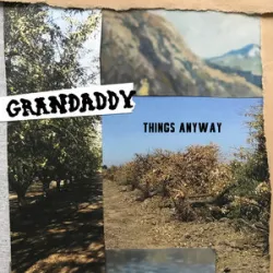 Grandaddy - Way We Wont