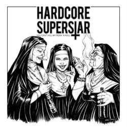 Hardcore Superstar - You Cant Kill My Rock n Roll