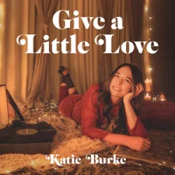 KATIE BURKE - Give A Litte Love