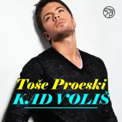 TOSE PROESKI - Kad Volis