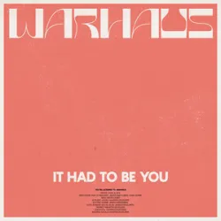 WARHAUS - IT HAD TO BE YOU
