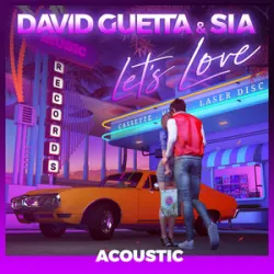 SIA & DAVID GUETTA - LETS LOVE