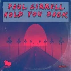 Paul Sirrell - Hold You Back