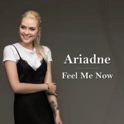 Ariadne - Feel Me Now