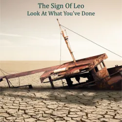 Sign Of Leo - Look At What Youve Done