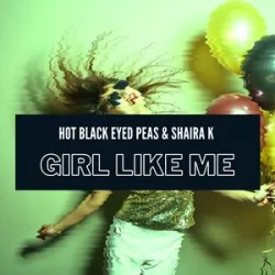 Black Eyed Peas - GIRL LIKE ME