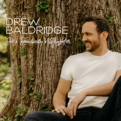 Drew Baldridge - Shes Somebodys Daughter