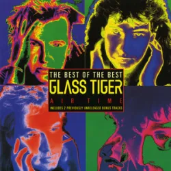 GLASS TIGER - DONT FORGET ME (WHEN IM GONE)