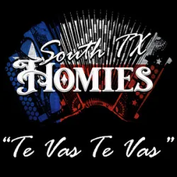 TE VAS TE VAS - South Texas Homies