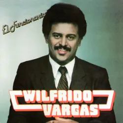 Wilfrido Vargas  -  El Hombre Divertido
