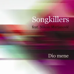 SONGKILLERS FEAT NIKOLA MARJANOVIC - Dio Mene